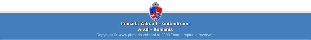 Copyright   www.primaria-zabrani.ro 2009.Toate drepturile rezervate